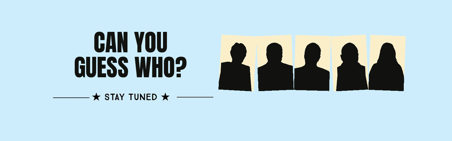 Can you guess who? Stay tuned